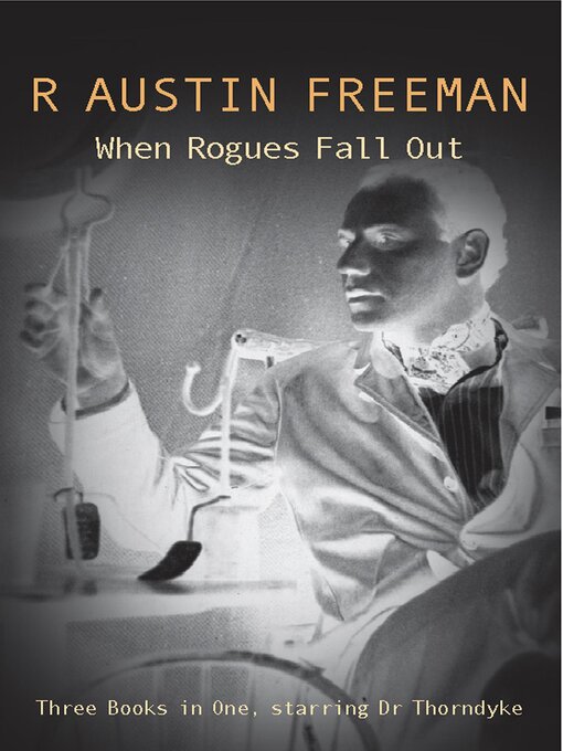 Title details for When Rogues Fall Out by R. Austin Freeman - Available